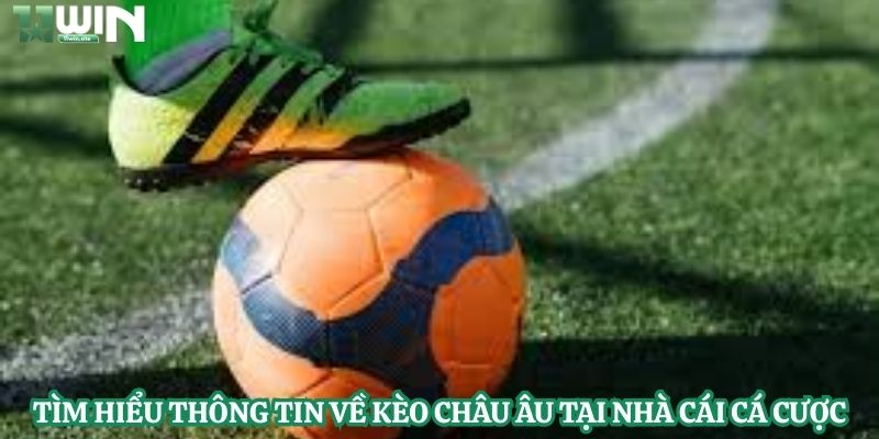 Kèo Châu Âu 1