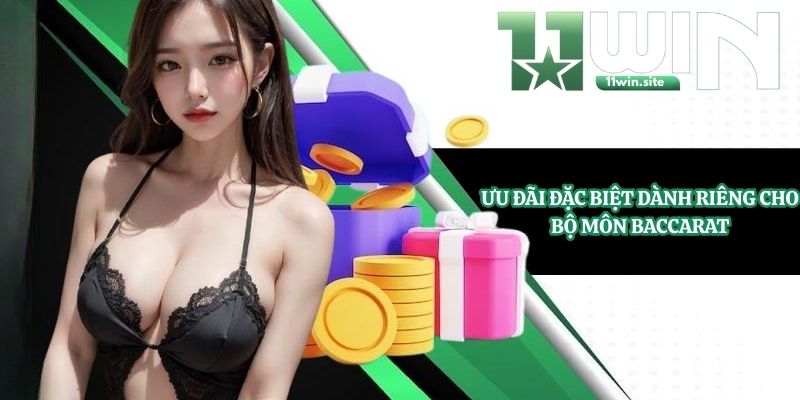 Ưu đãi đặc biệt dành riêng cho bộ môn Baccarat