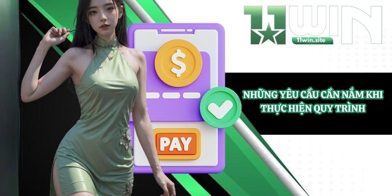 Những yêu cầu cần nắm khi thực hiện quy trình