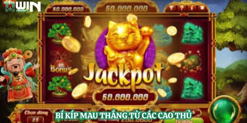Bí kíp mau thắng từ các cao thủ