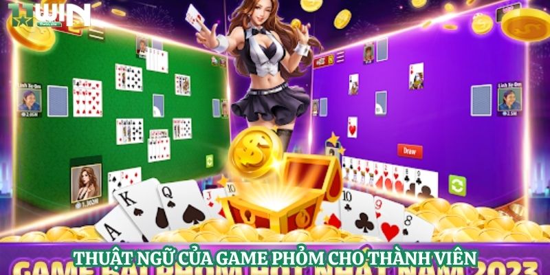 Thuật ngữ của game phỏm cho thành viên