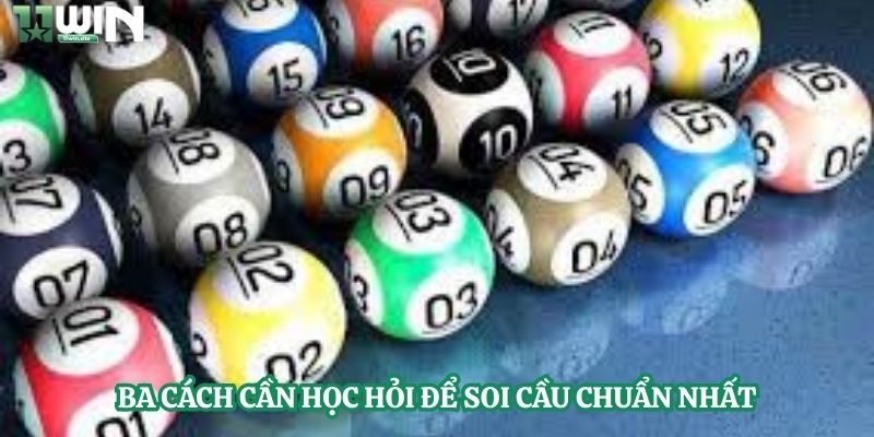 Ba cách cần học hỏi để soi cầu chuẩn nhất