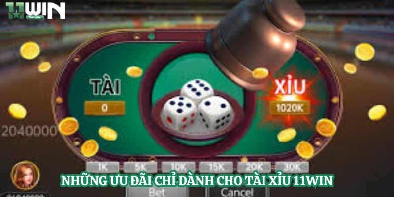 Những ưu đãi chỉ dành cho tài xỉu 11Win